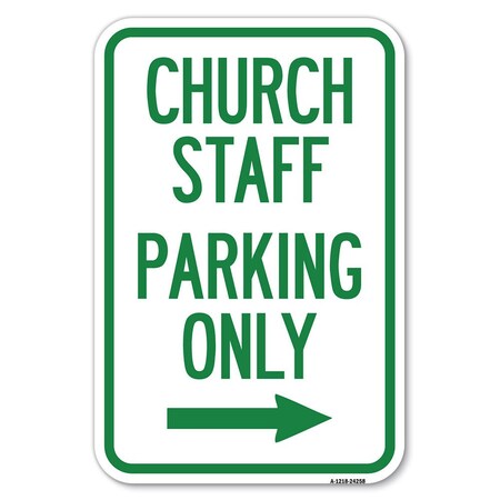Signmission Church Staff Parking Only With Right Arrow Heavy-Gauge Aluminum Sign, 12" x 18", A-1218-24258 A-1218-24258